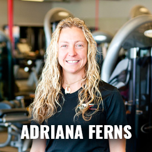 Adriana Ferns: Master Certified Personal Trainer